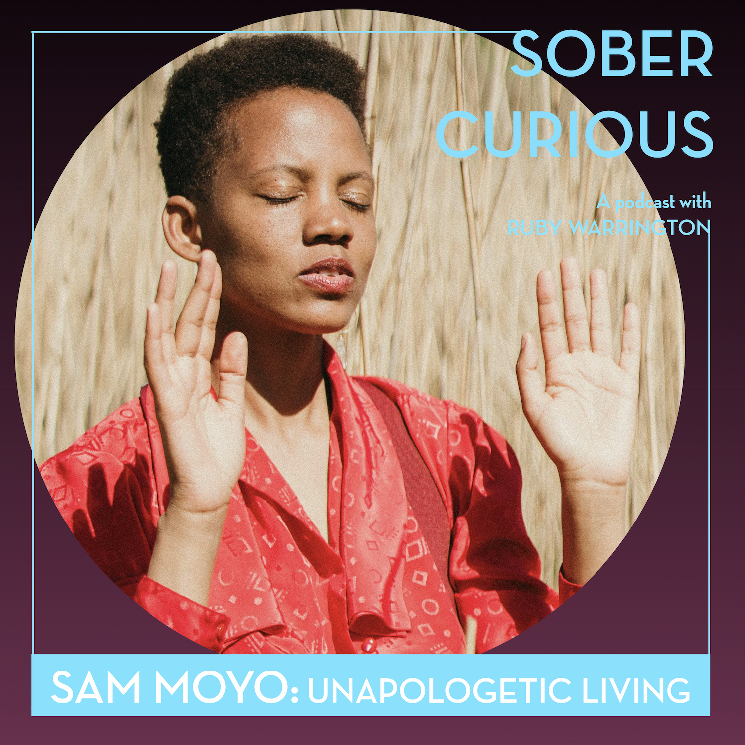 Samantha Moyo sober curious podcast ruby warrington unapologetic living